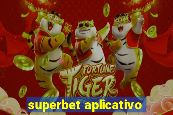 superbet aplicativo